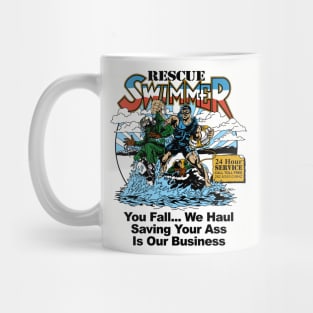 You Fall....We Haul, Saving Your Ass Is Our Business Mug